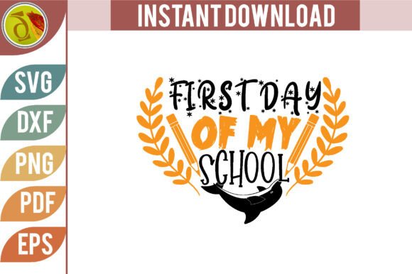 First Day of My School Svg Graphics and Crafts