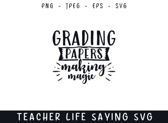 Grading Paper Making Magic Teacher Life Graphics and Crafts