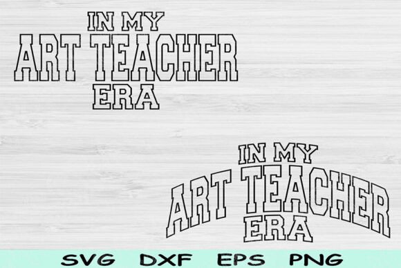 In My Art Teacher Era SVG PNG Cut Filea
