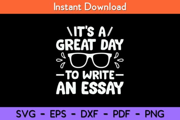 Its a Good Day to Write an Essay English Graphics
