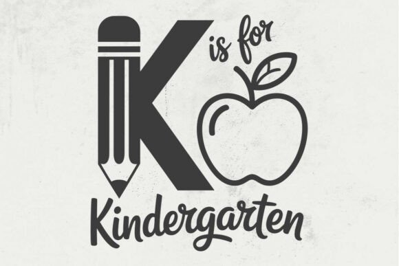 K Is For Kindergarten Svg: Graphics and Crafts
