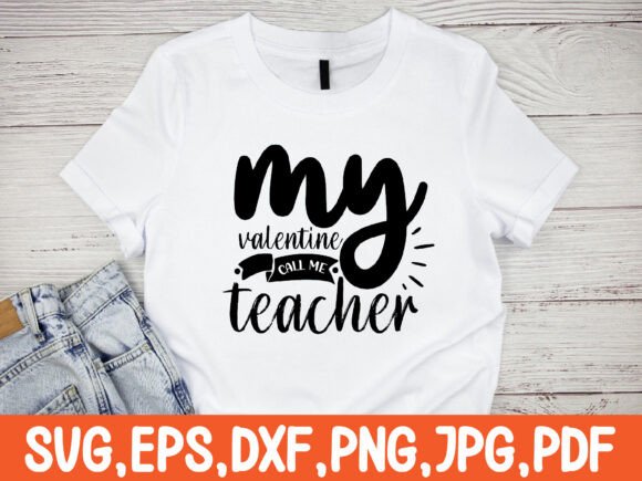 My Valentine Call Me Teacher Svg Design