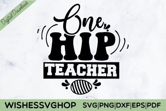 One Hip Teacher SVG PNG for Graphics and Crafts