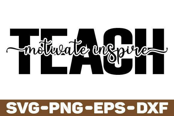 Teach Motivate Inspire Svg, Teacher Svg